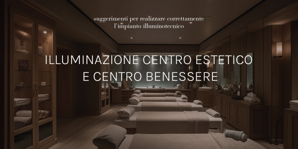 Illuminazione Centri Estetici e Benessere