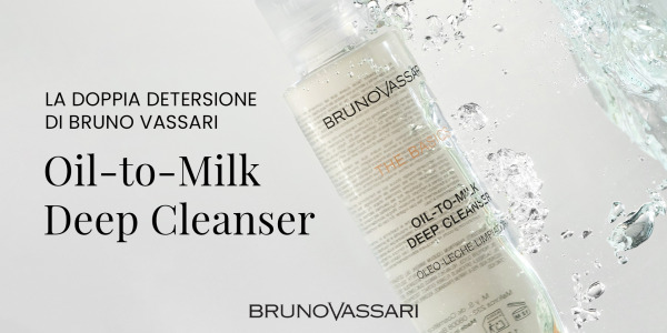 Oil-to-Milk Deep Cleanser: la doppia detersione di Bruno Vassari